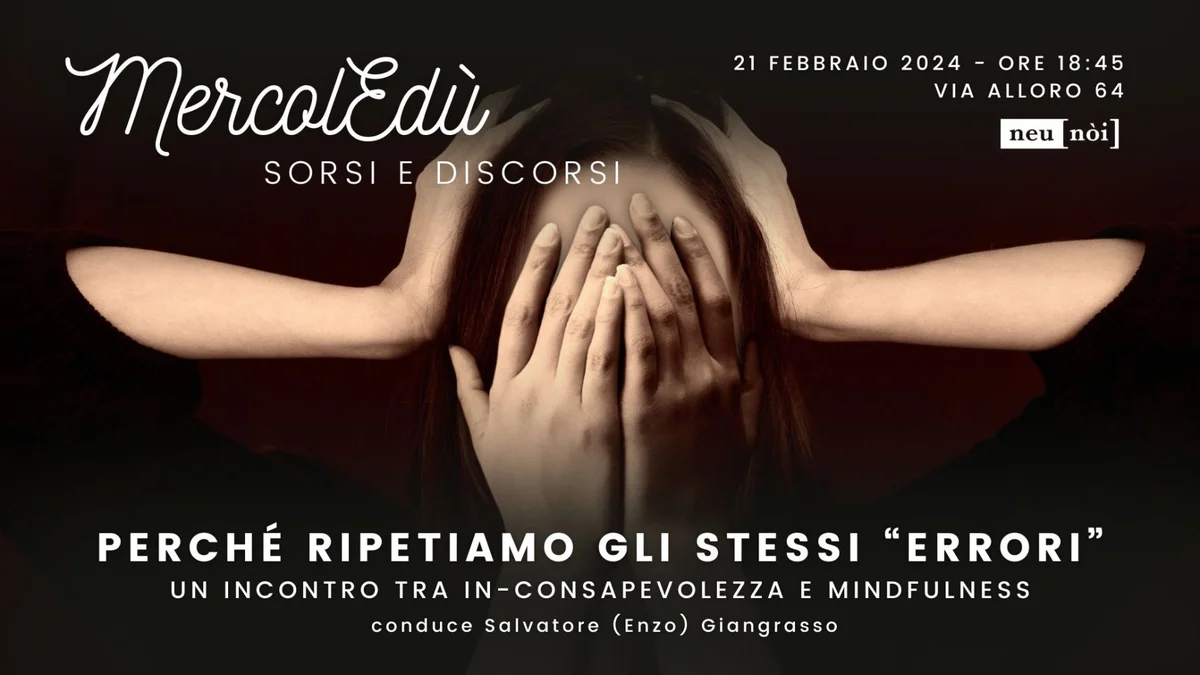 Perché ripetiamo gli stessi “errori”